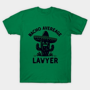 Cinco de Mayo Fiesta For Dad Attorney Nacho Average T-Shirt